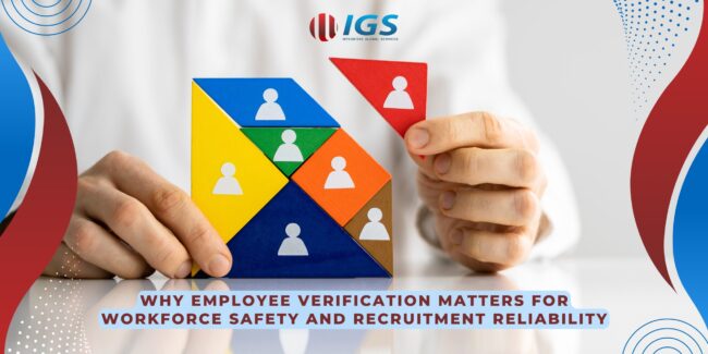 Why Employee Verification Matters for Workforce Safety and Recruitment Reliability