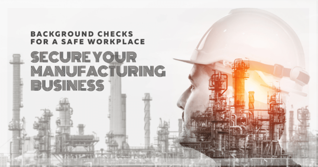 Background Checks in the Manufacturing Industry