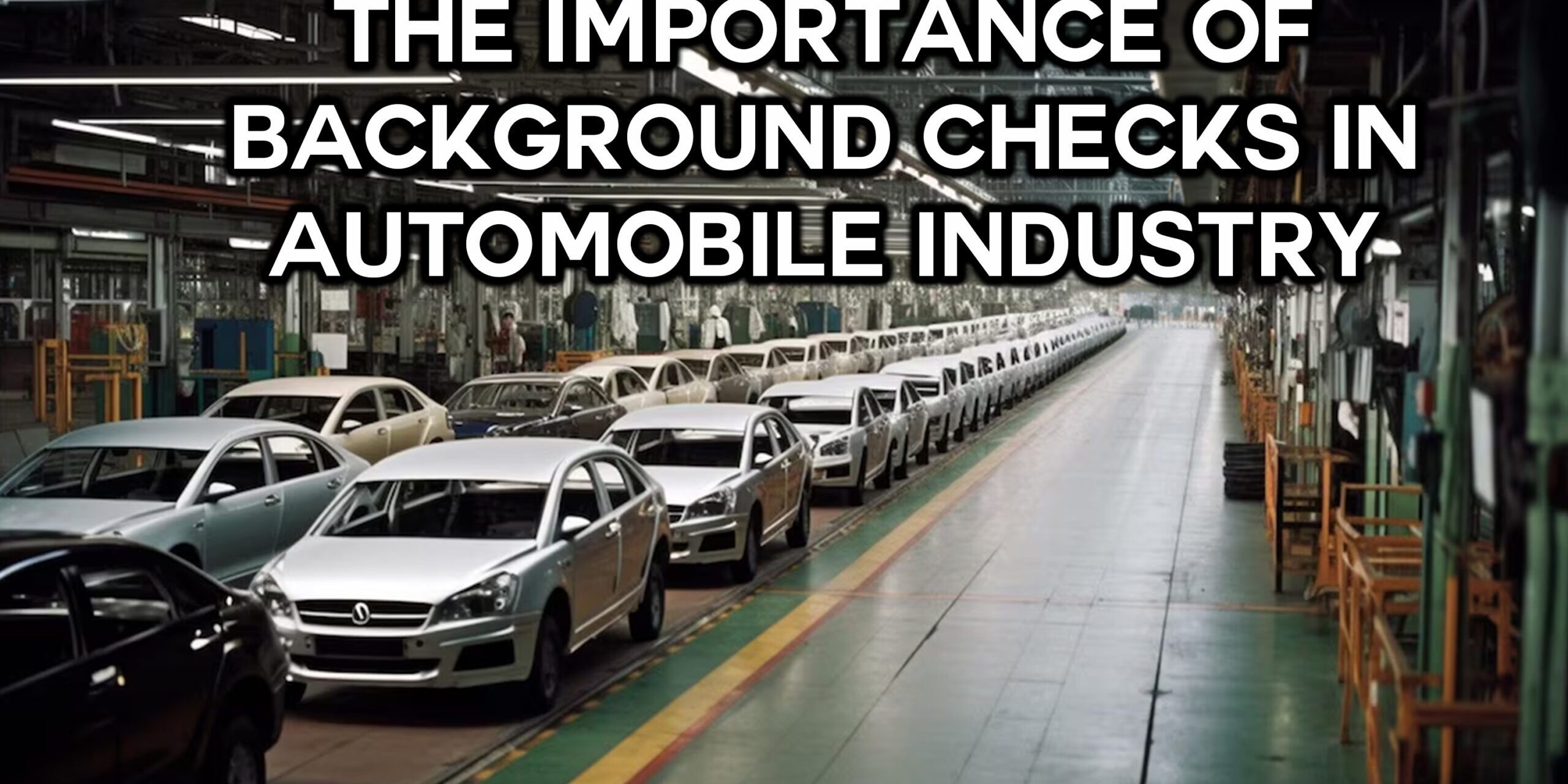 The Importance of Employee Background Checks in Automobile Industry in India