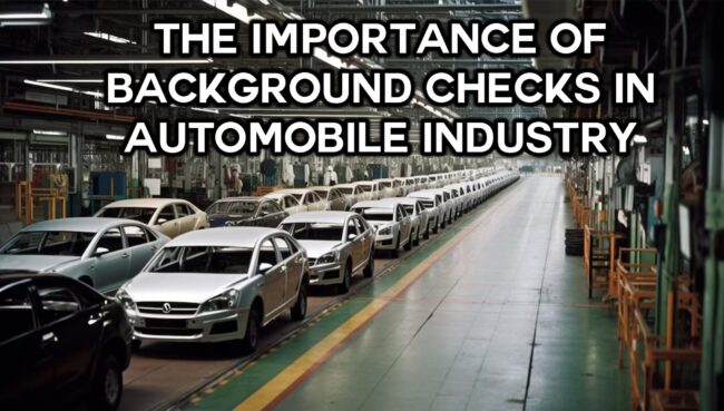 The Importance of Employee Background Checks in Automobile Industry in India
