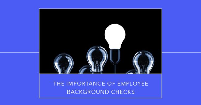 What is the need of Employee Background Checks?