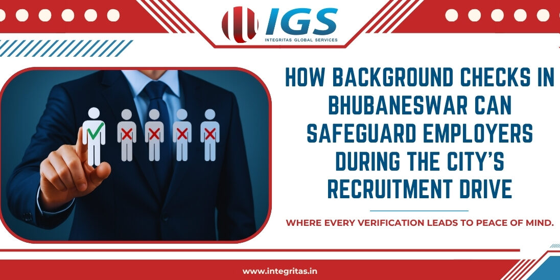 How Background Checks in Bhubaneswar Can Safeguard Employers During the City’s Recruitment Drive
