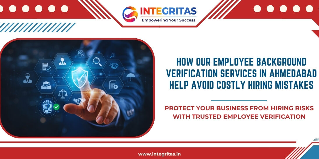 How Our Employee Background Verification Services in Ahmedabad Help Avoid Costly Hiring Mistakes