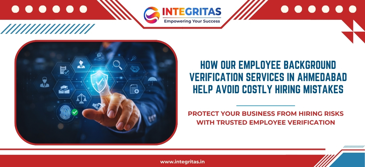 How Our Employee Background Verification Services in Ahmedabad Help Avoid Costly Hiring Mistakes
