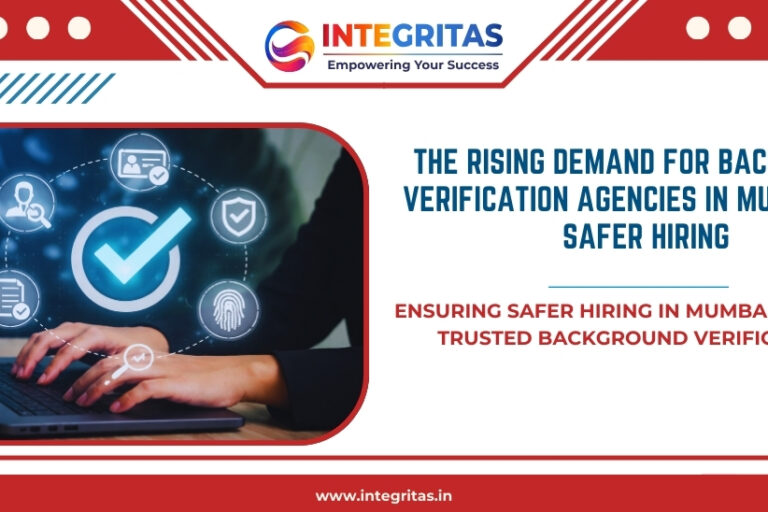The Rising Demand for Background Verification Agencies in Mumbai for Safer Hiring