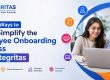 10 Ways to Simplify the Employee Onboarding Process with integritas