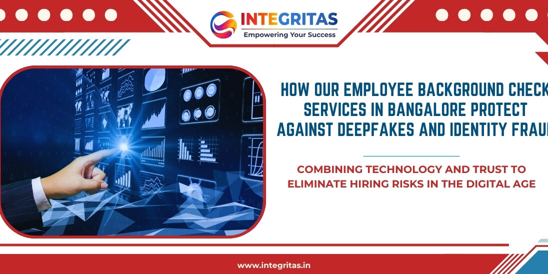 How Our Employee Background Check Services in Bangalore Protect Against Deepfakes and Identity Fraud How Our Employee Background Check Services in Bangalore Protect Against Deepfakes and Identity Fraud