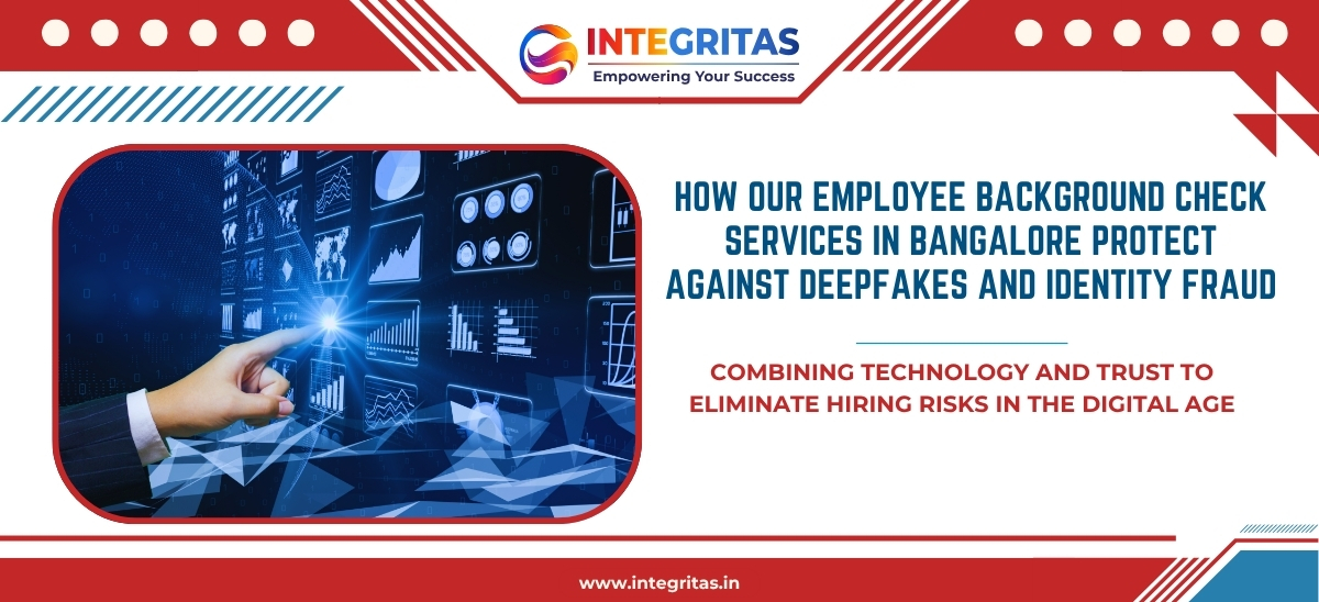 How Our Employee Background Check Services in Bangalore Protect Against Deepfakes and Identity Fraud