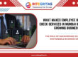 What Makes Employee Background Check Services in Mumbai Important for Growing Businesses