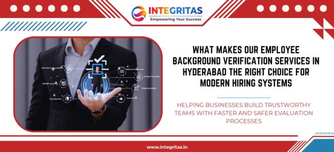 What Makes Our Employee Background Verification Services in Hyderabad the Right Choice for Modern Hiring Systems